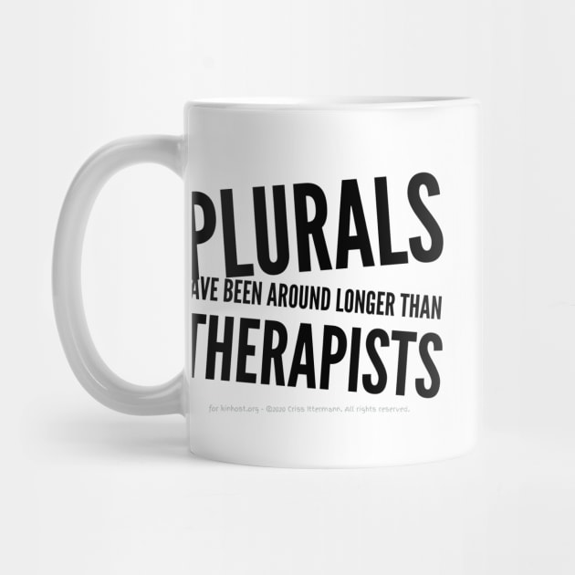 Around Longer than Therapists by Kinhost Pluralwear